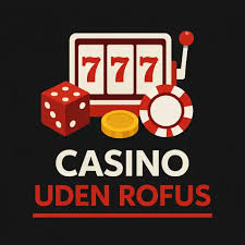 Bedste Casino Uden Om RoFUS Find Dit Ideelle Spil Bedste Casino Uden Om RoFUS Find Dit Ideelle Spil